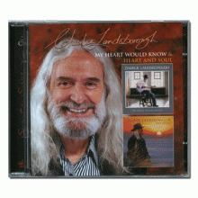 찰리 랜즈보로 / 마이 하트 워드 노우 & 하트 앤 소울 ; Charlie Landsborough / My Heart Would Know & Heart And Soul (2CD)(수입)