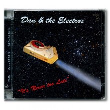 댄 & 일렉트로스 / 잇츠 네버 투 레이트 ; Dan & the Electros / It`s Never Too Late (SACD)